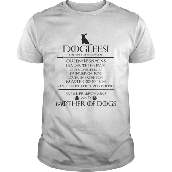Other - Dogleesi The Firt Of Her Name Mother Of Dog Woman Shirt
